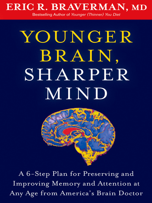 Title details for Younger Brain, Sharper Mind by Eric R. Braverman - Available